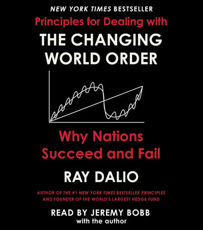 Principles for Dealing with the Changing World Order: Why Nations Succeed or Fail