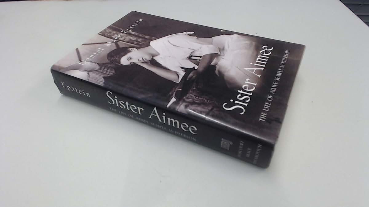 Sister Aimee: The Life of Aimee Semple McPherson