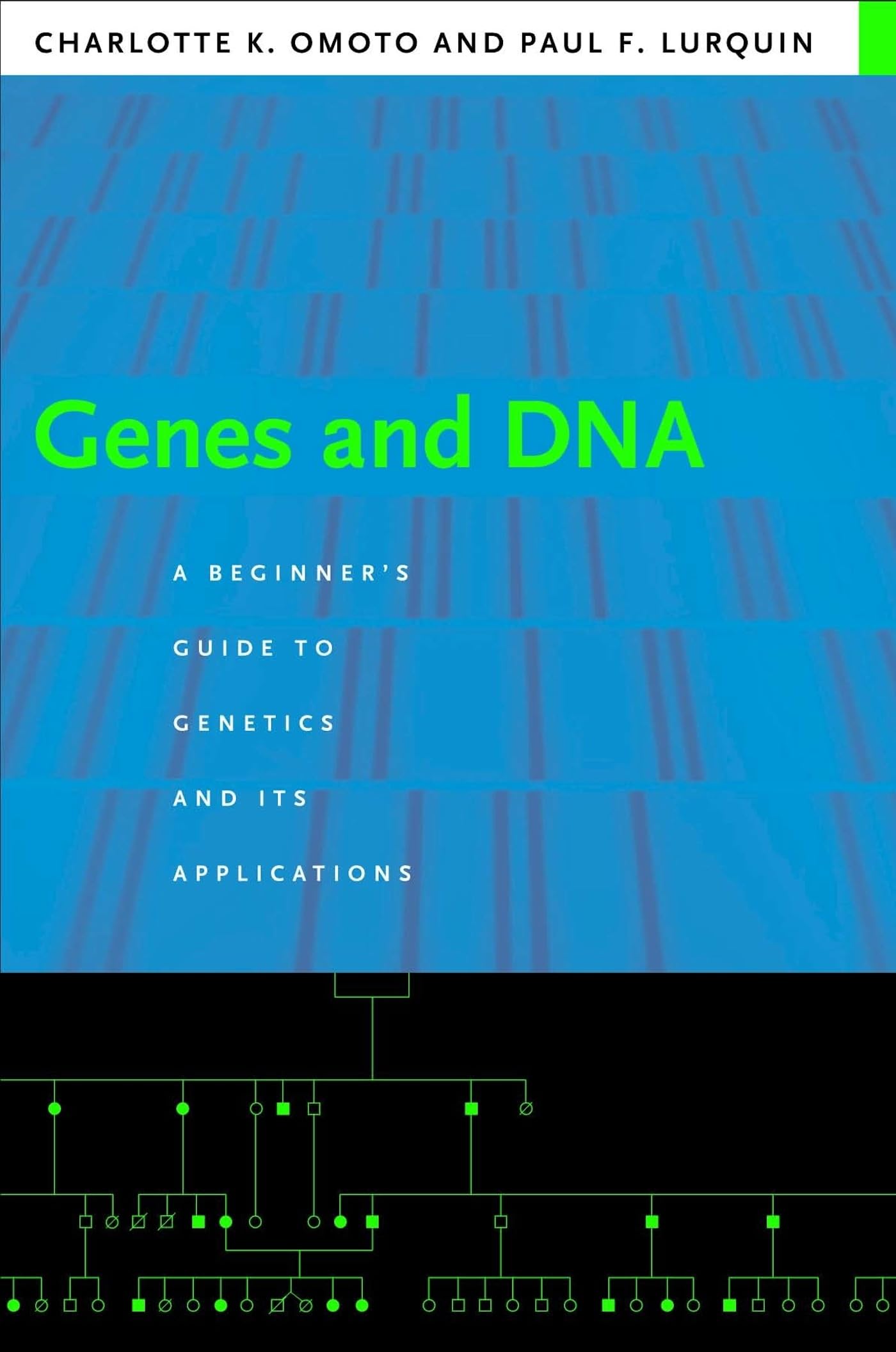 Genes and DNA: A Beginner's Guide to Genetics and Its Applications