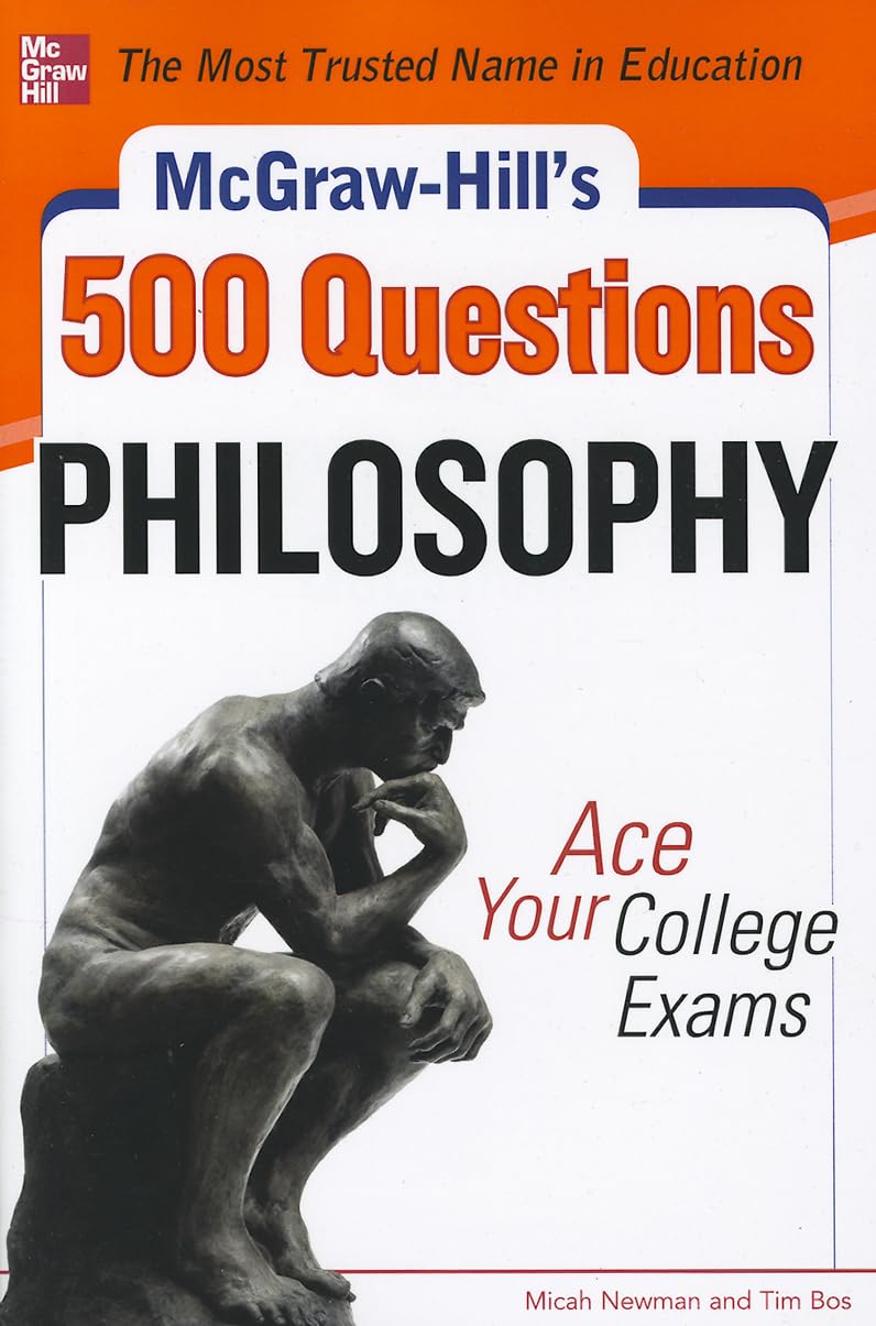 McGraw-Hill's 500 Philosophy Questions: Ace Your College Exams (Mcgraw-hill's 500 Questions Series)