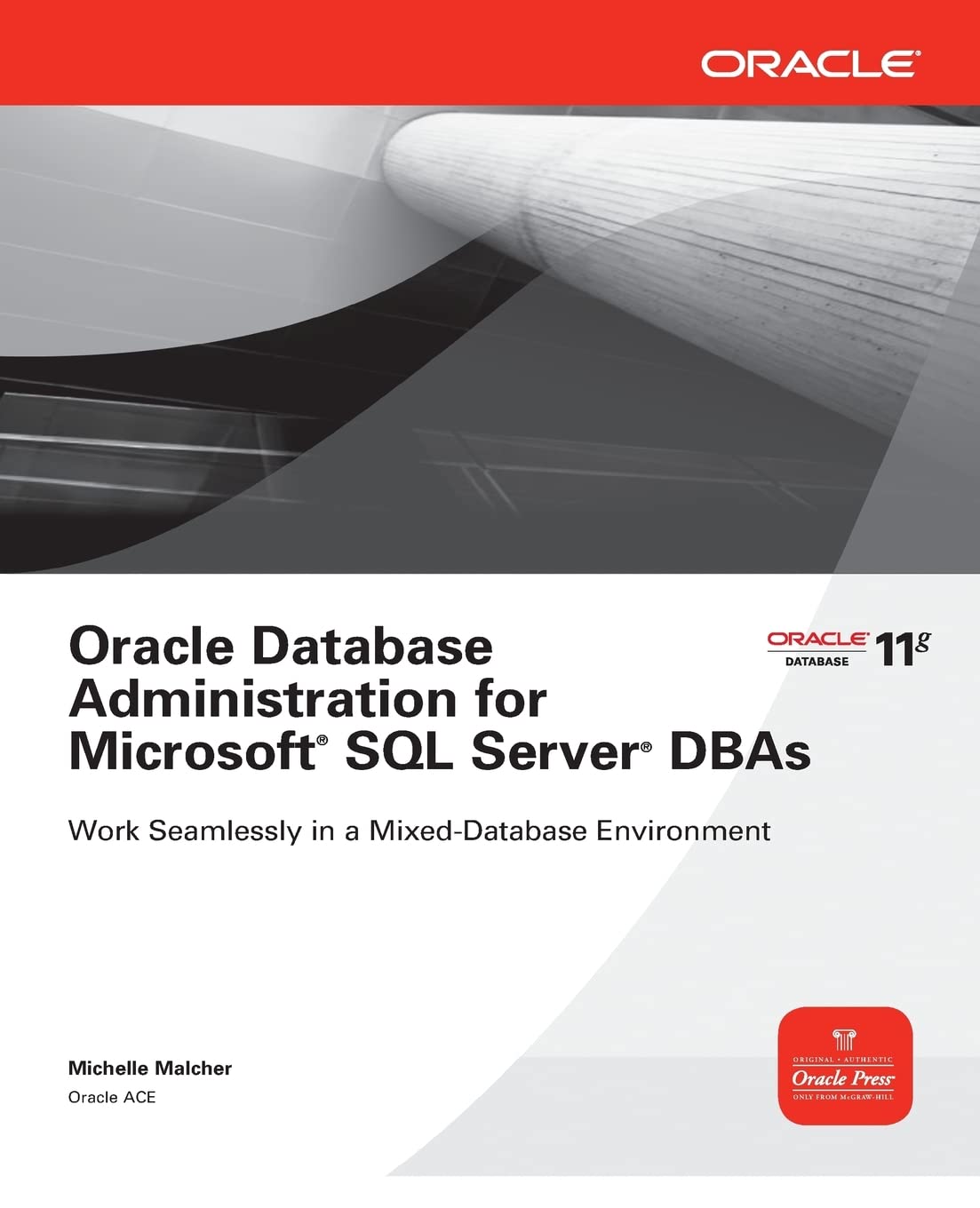 Oracle Database Administration for Microsoft SQL Server DBAs (Oracle Press)