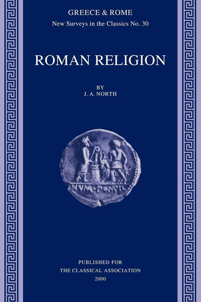 Roman Religion (New Surveys in the Classics, Series Number 30)