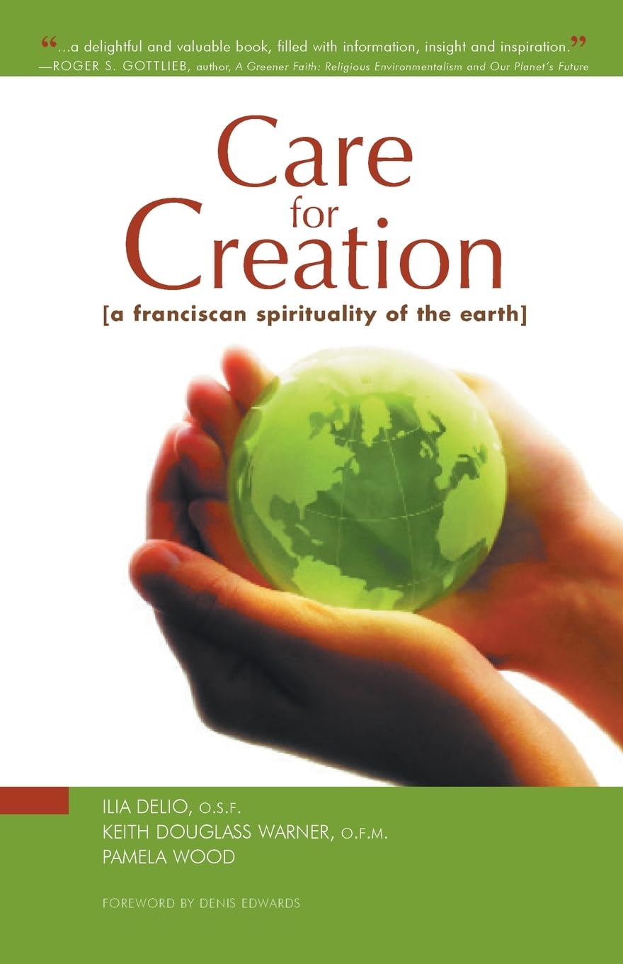Care for Creation: A Franciscan Spirituality of the Earth by