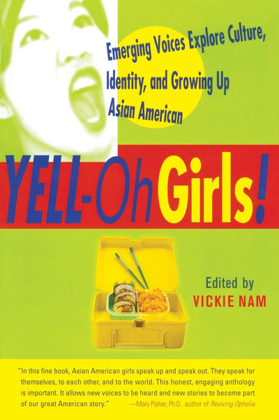 YELL-Oh Girls! Emerging Voices Explore Culture, Identity, and Growing Up Asian American