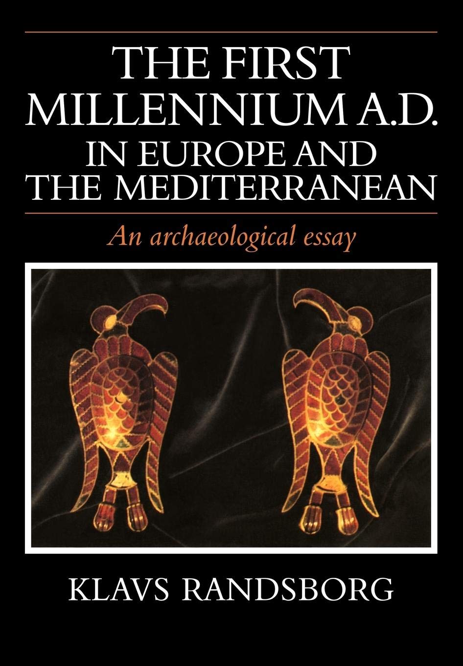 The First Millennium AD in Europe and the Mediterranean: An Archaeological Essay