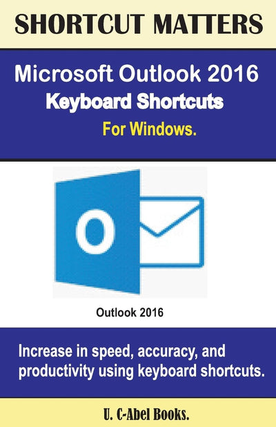 Microsoft Outlook 2016 Keyboard Shortcuts For Windows (Shortcut Matters)