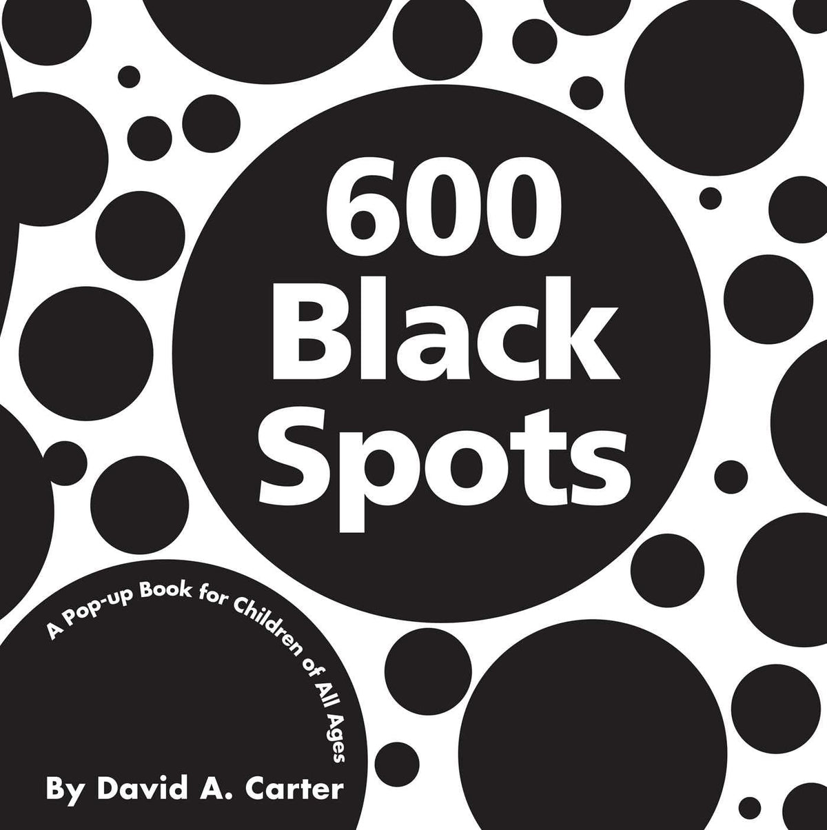 600 Black Spots: A Pop-up Book for Children of All Ages (Classic Collectible Pop-Up)