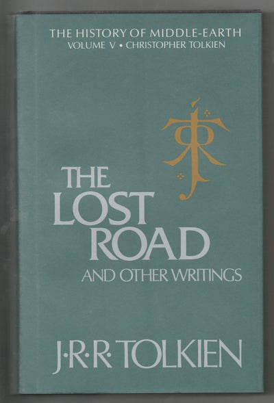 The Lost Road and Other Writings: Language and Legend Before the Lord of the Rings (History of Middle-earth, 5)
