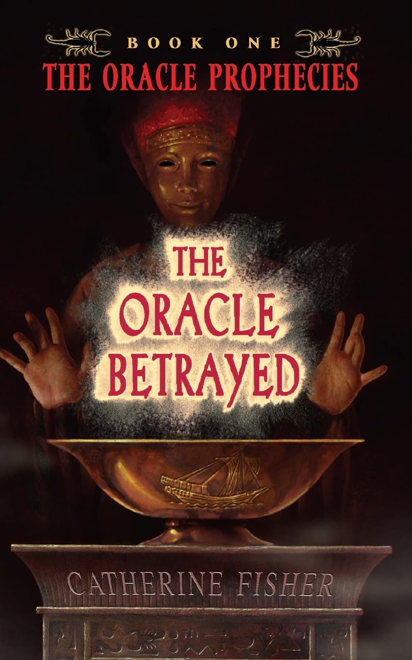 The Oracle Betrayed: Book One of The Oracle Prophecies (Oracle Prophecies, 1)