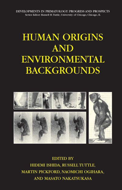Human Origins and Environmental Backgrounds (Developments in Primatology: Progress and Prospects)