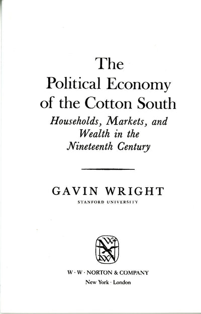 The Political Economy of the Cotton South: Households, Markets, and Wealth in the Nineteenth Century