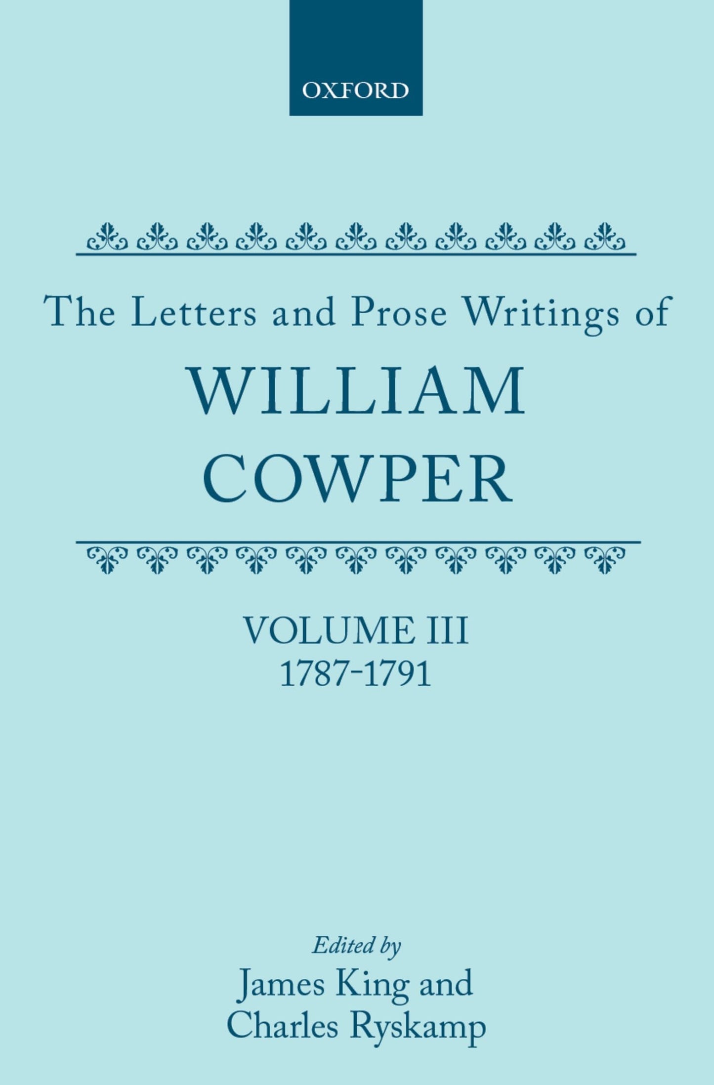 The Letters and Prose Writings of William Cowper: Volume 3: Letters 1787-1791 (Letters & Prose Writings of William Cowper)