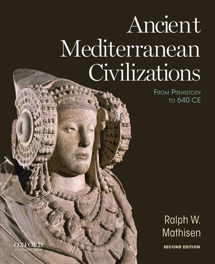Ancient Mediterranean Civilizations: From Prehistory to 640