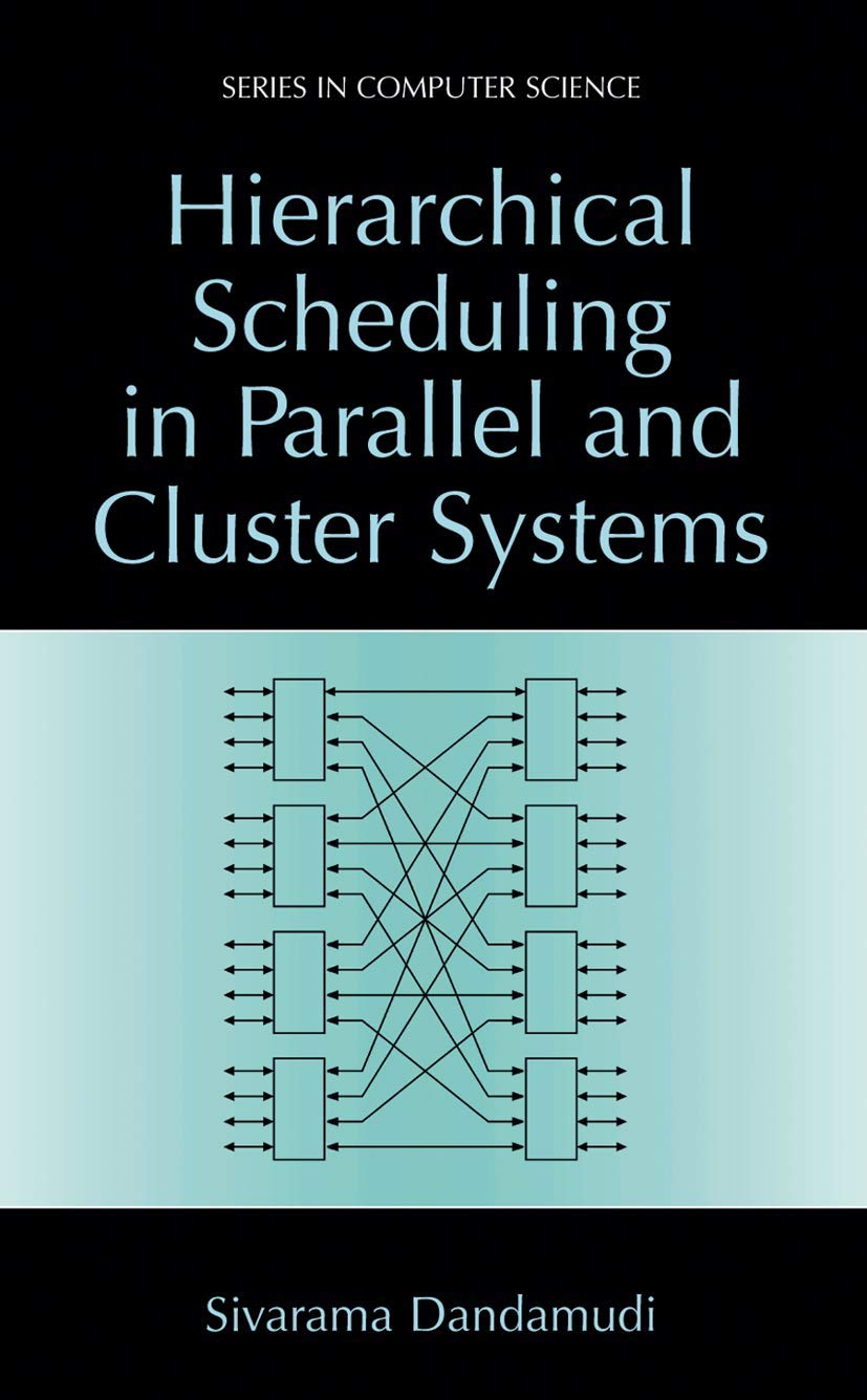 Hierarchical Scheduling in Parallel and Cluster Systems (Series in Computer Science)