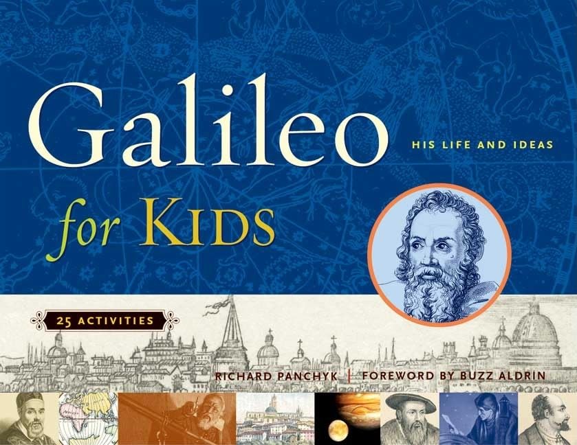 Galileo for Kids: His Life and Ideas, 25 Activities (17) (For Kids series)