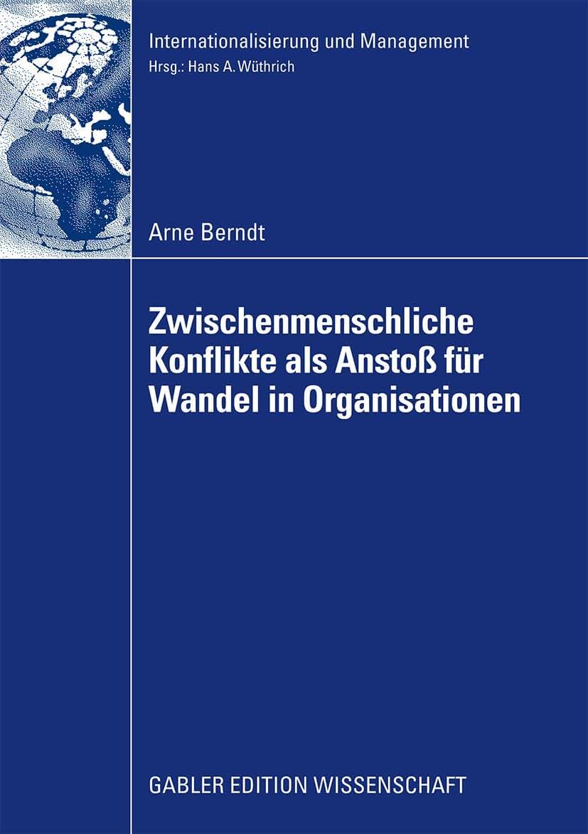 Zwischenmenschliche Konflikte als Ansto von Wandel in Organisationen (Internationalisierung und Management) (German Edition)