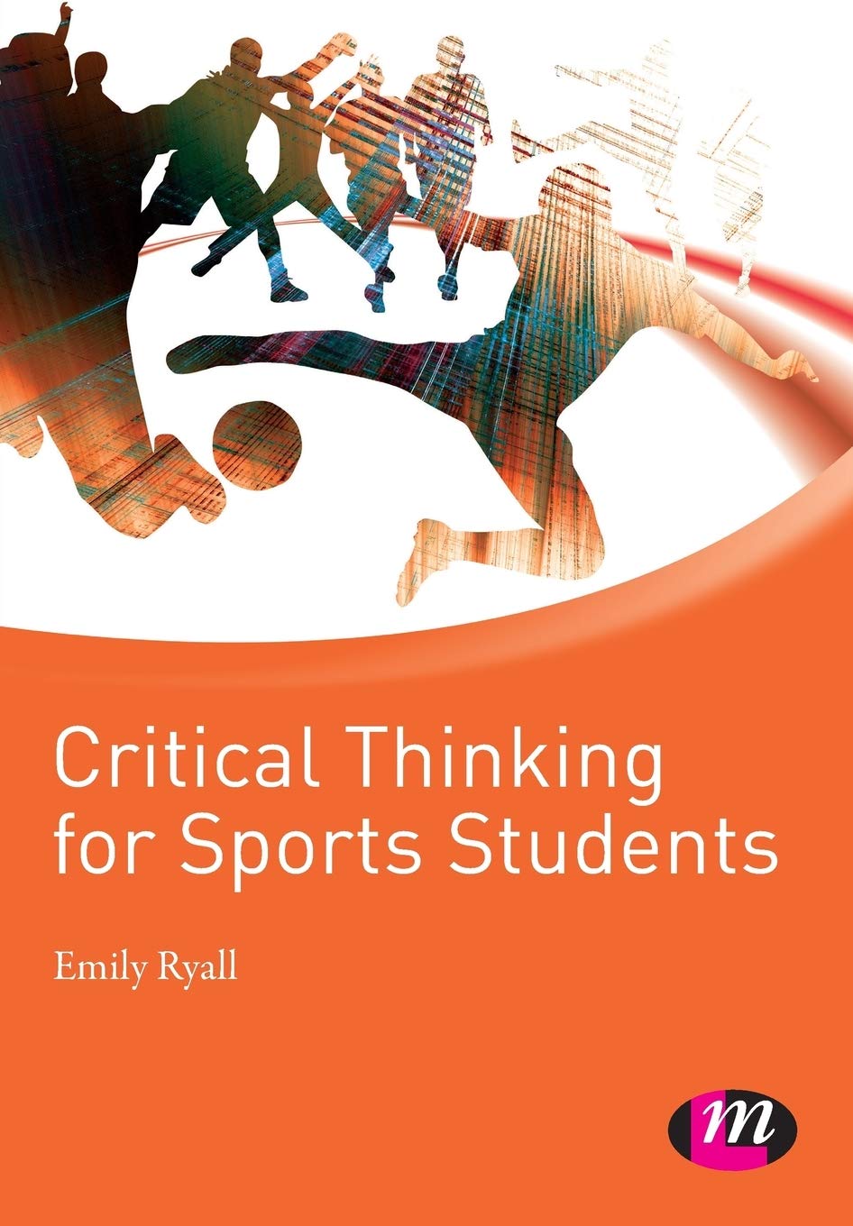 Critical Thinking for Sports Students (Active Learning in Sport Series)