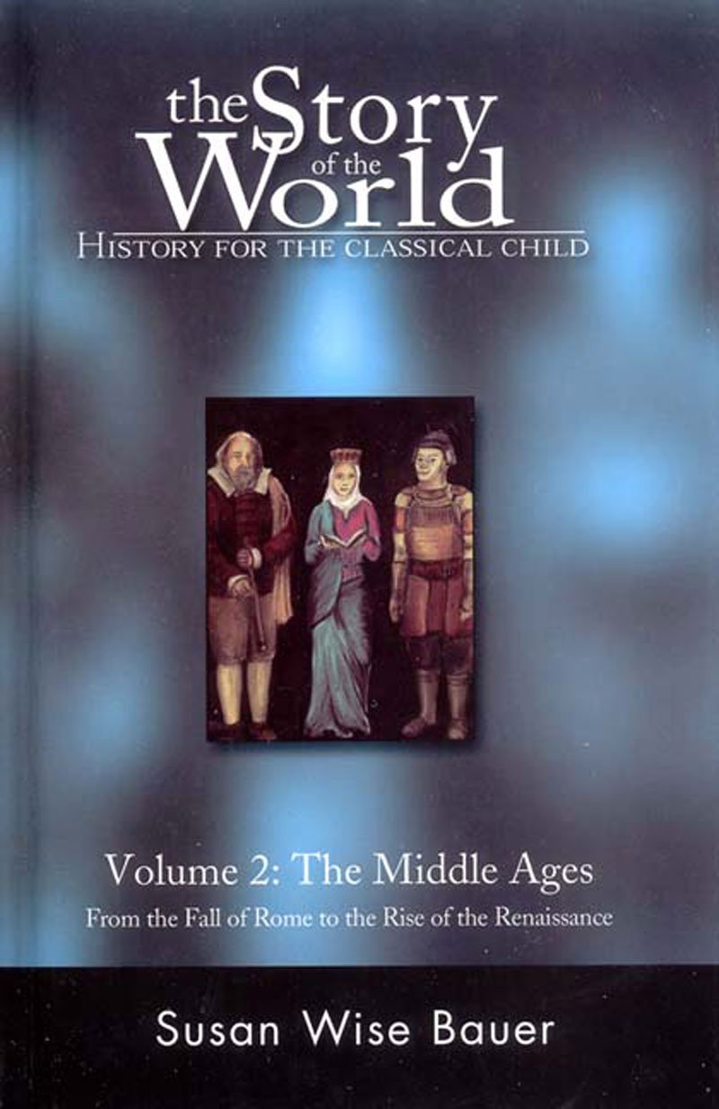The Story of the World: History for the Classical Child, Vol 1