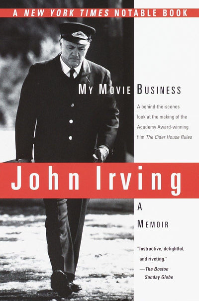 My Movie Business: A Memoir by Irving, John