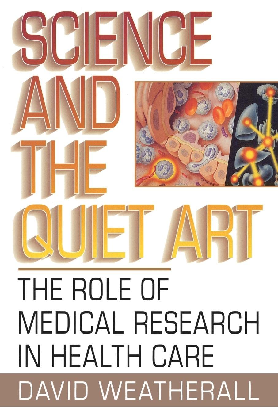 Science and the Quiet Art: The Role of Medical Research in Health Care (Norton Paperback)