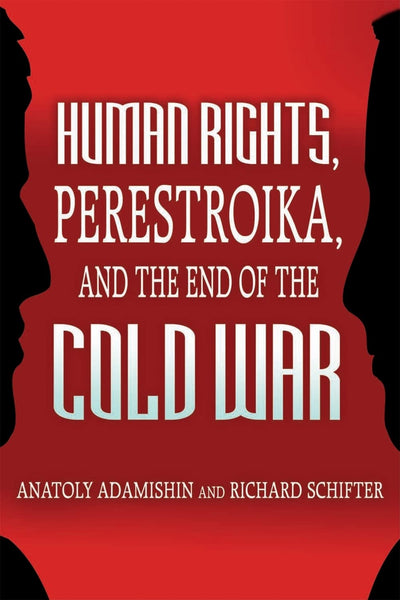 Human Rights, Perestroika, and the End of the Cold War