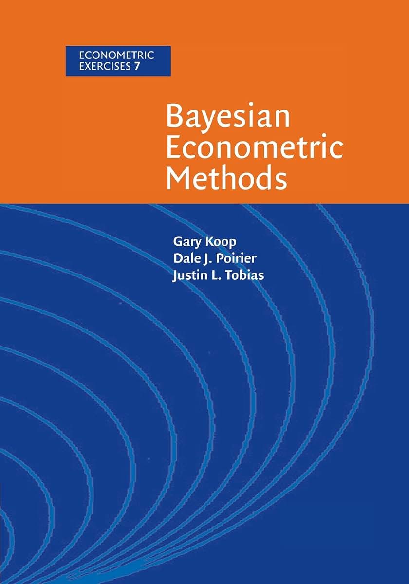 Bayesian Econometric Methods (Econometric Exercises)