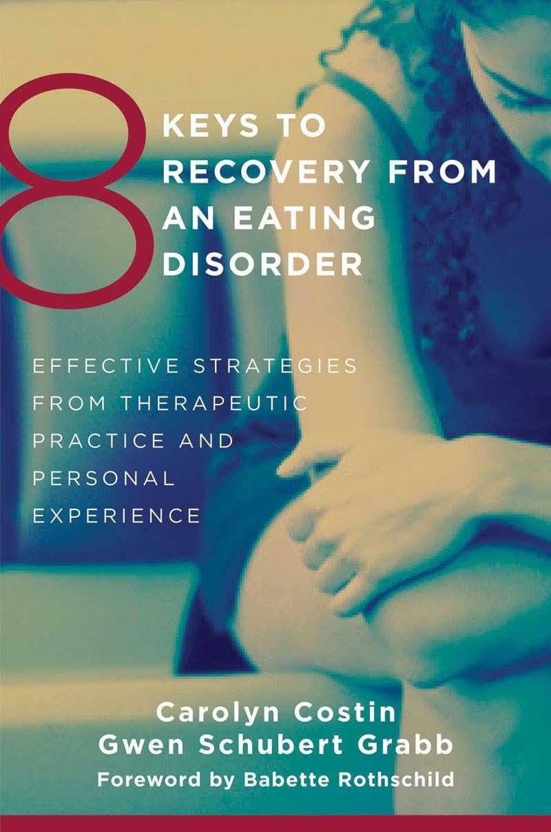 8 Keys to Recovery from an Eating Disorder: Effective Strate