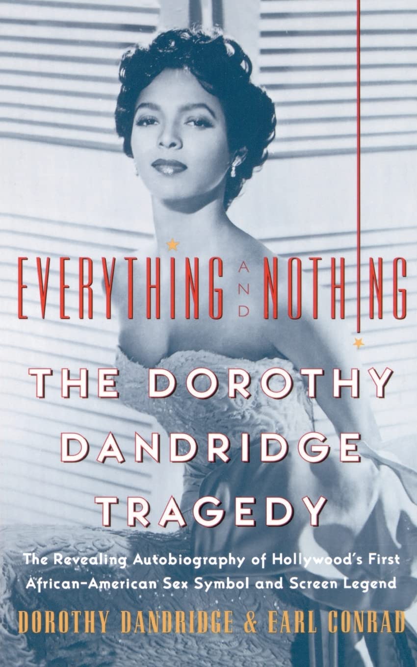 Everything and Nothing : The Dorothy Dandridge Tragedy