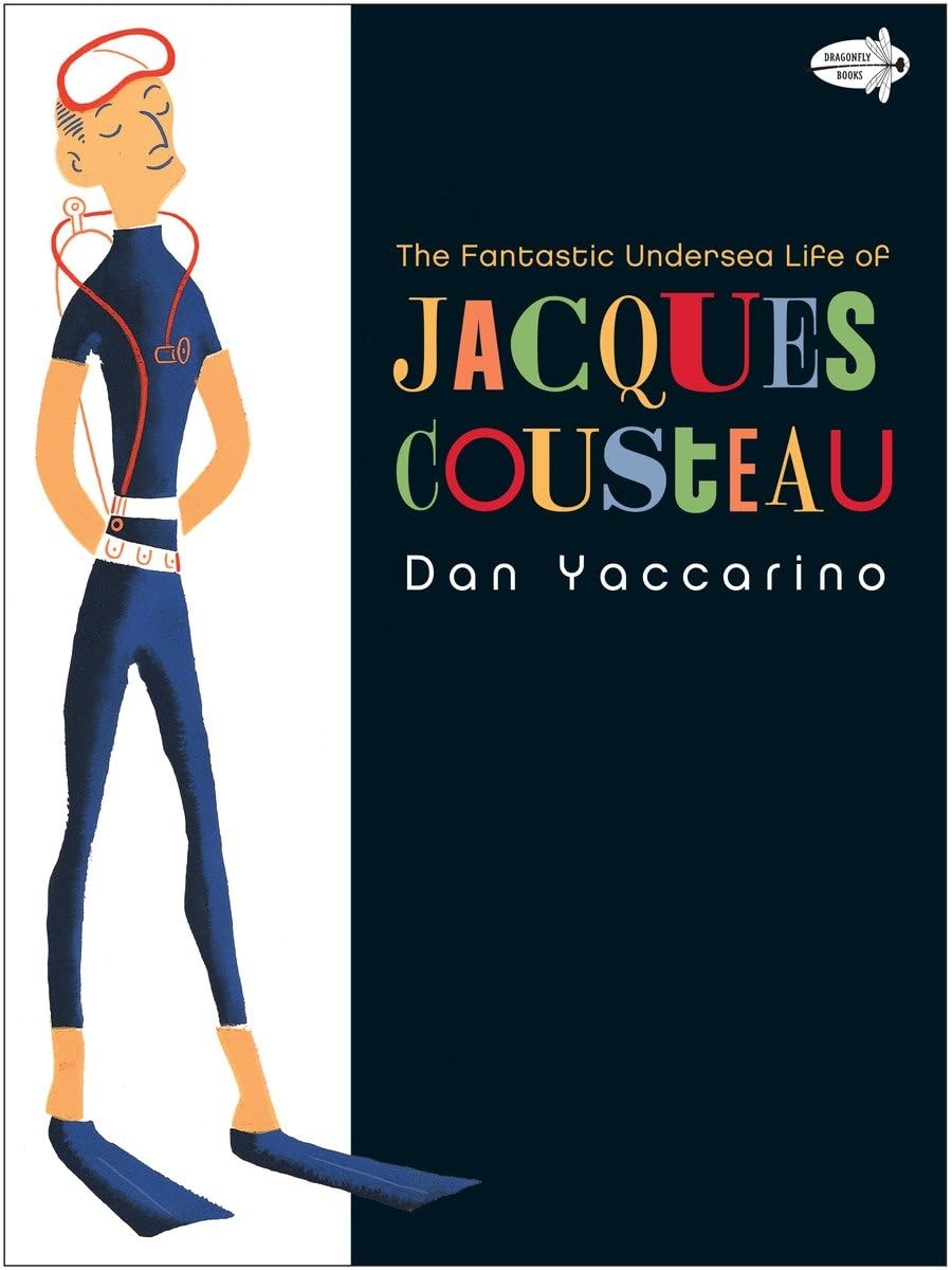 The Fantastic Undersea Life of Jacques Cousteau by Yaccarino