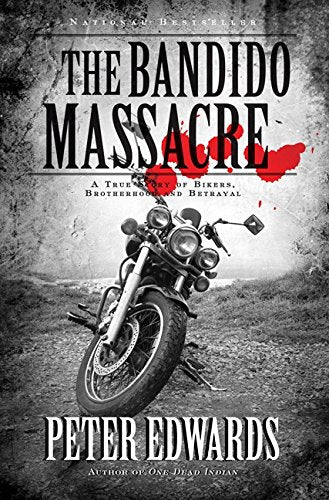 Bandido Massacre, The: A True Story Of Bikers, Brotherhood A