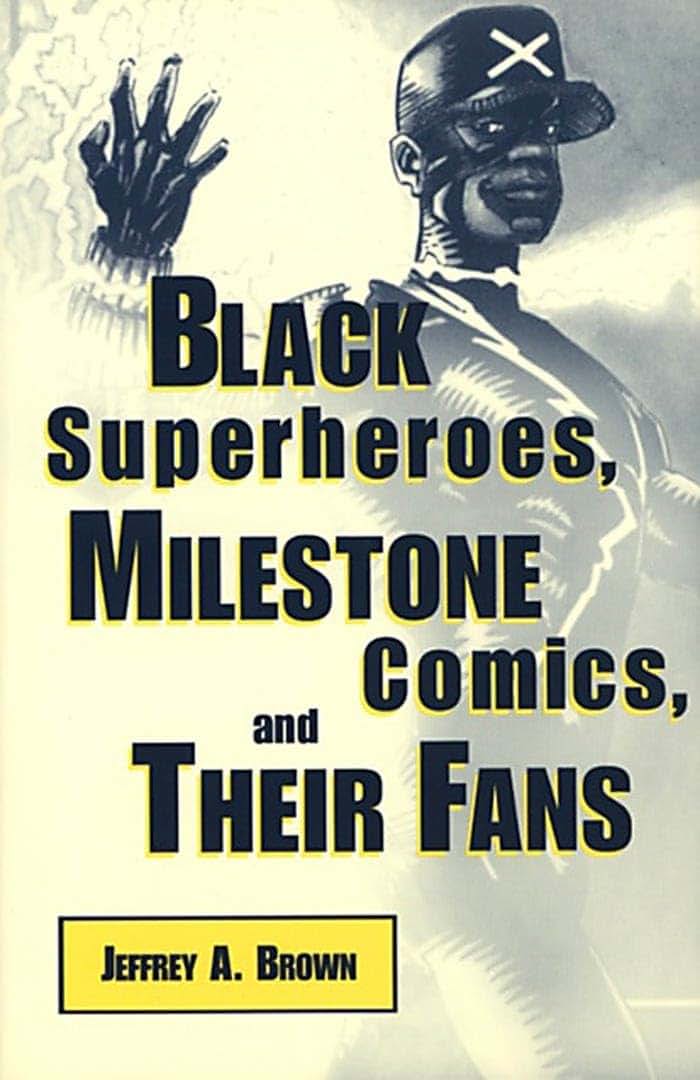 Black Superheroes, Milestone Comics, and Their Fans (Studies in Popular Culture Series)