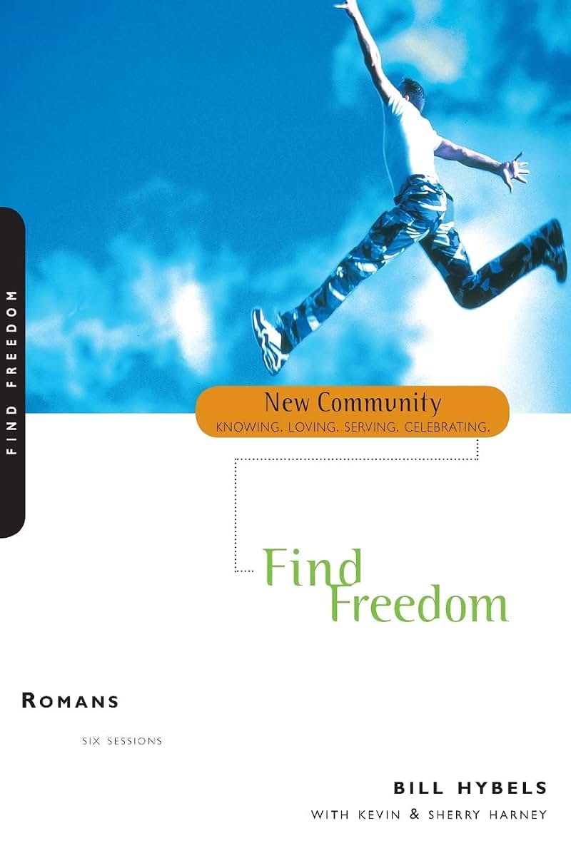 Find Freedom: Romans (New Community Knowing, Loving, Serving, Celebrating) (New Community Bible Study Series)