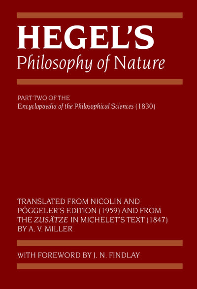 Hegel's Philosophy of Nature: Encyclopaedia of the Philosophical Sciences (1830), Part II (Hegel's Encyclopedia of the Philosophical Sciences)
