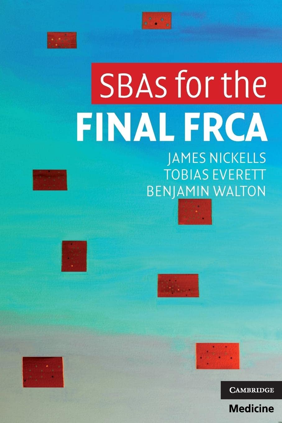 SBAs for the Final FRCA by Nickells, James