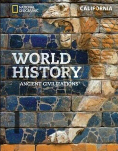 National Geographic World History: Ancient Civilizations, California Student Edition