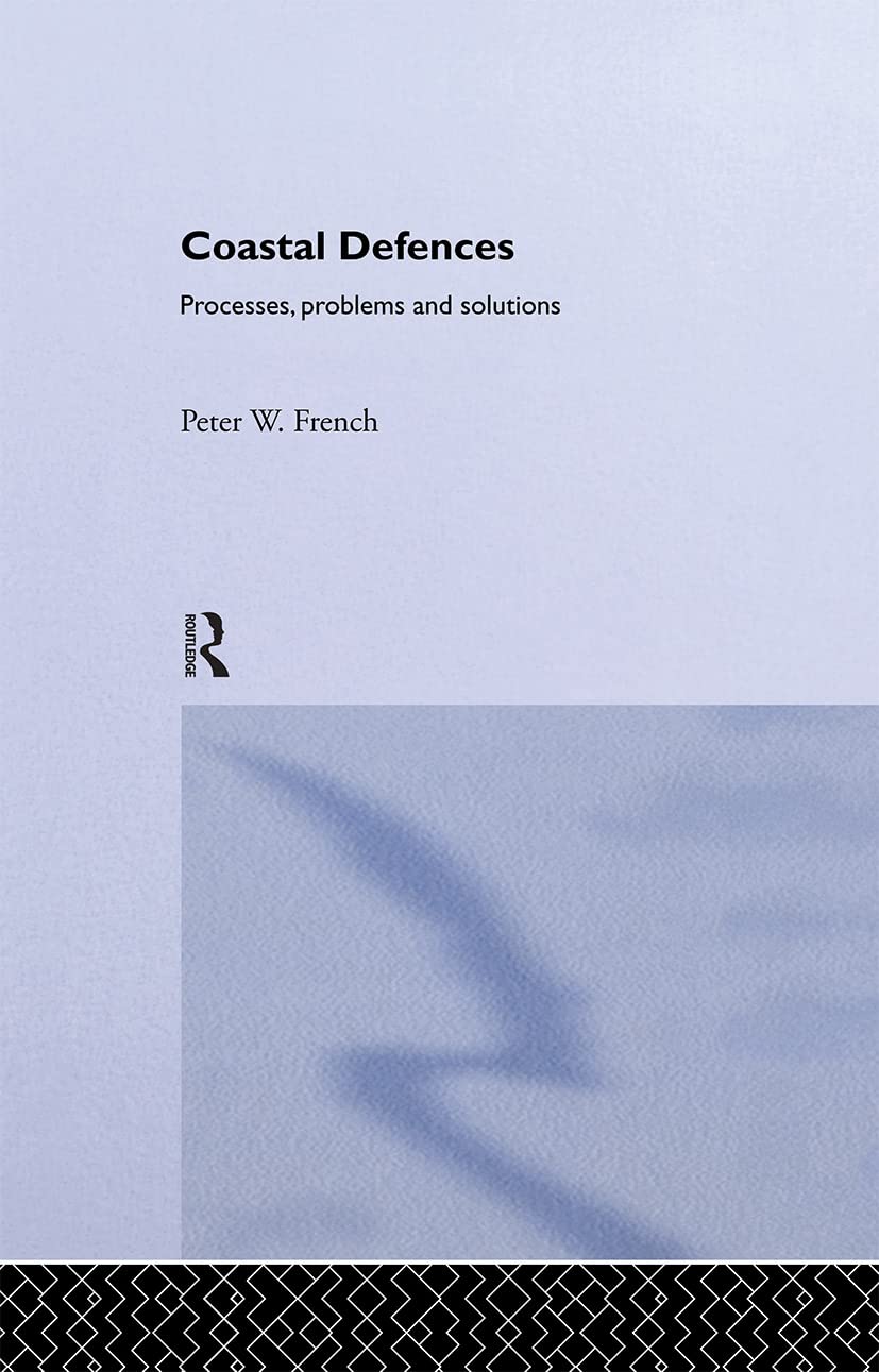 Coastal Defences: Processes, Problems and Solutions