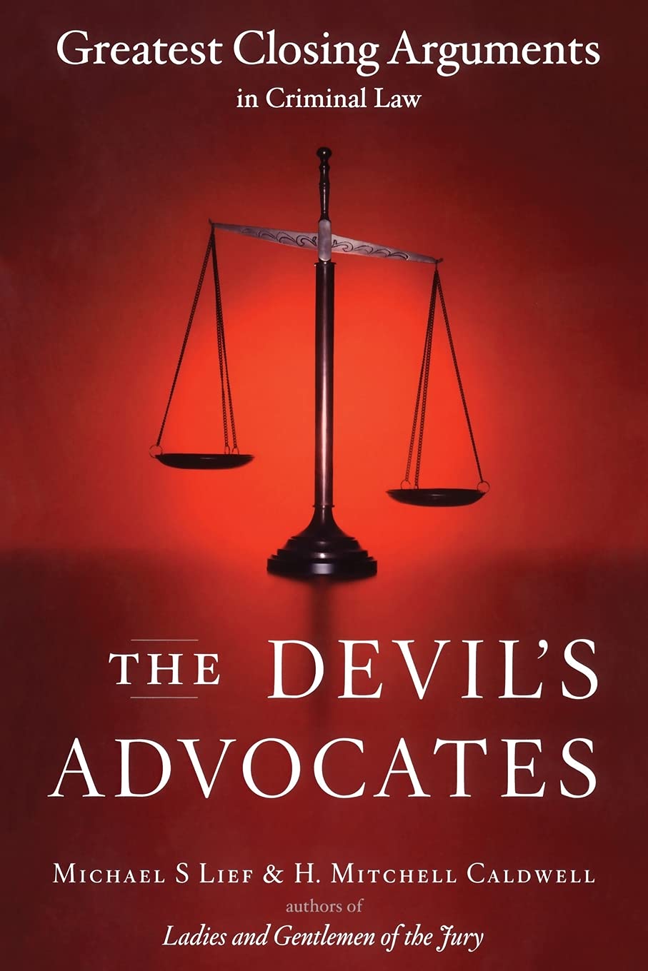 The Devil's Advocates: Greatest Closing Arguments in Criminal Law