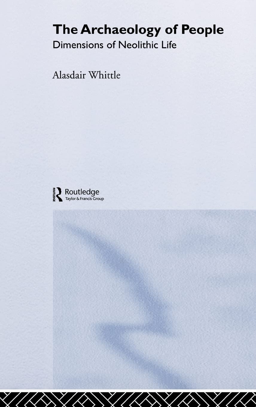 The Archaeology of People: Dimensions of Neolithic Life