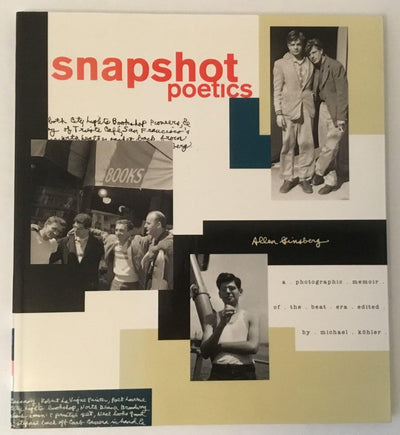 Snapshot Poetics: A Photographic Memoir of the Beat Era