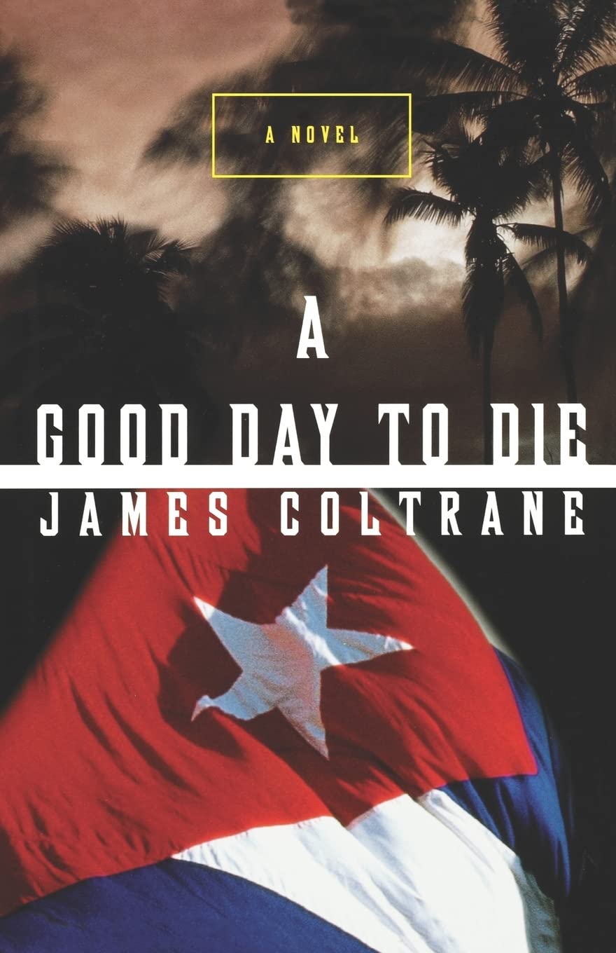 A Good Day to Die: A Novel