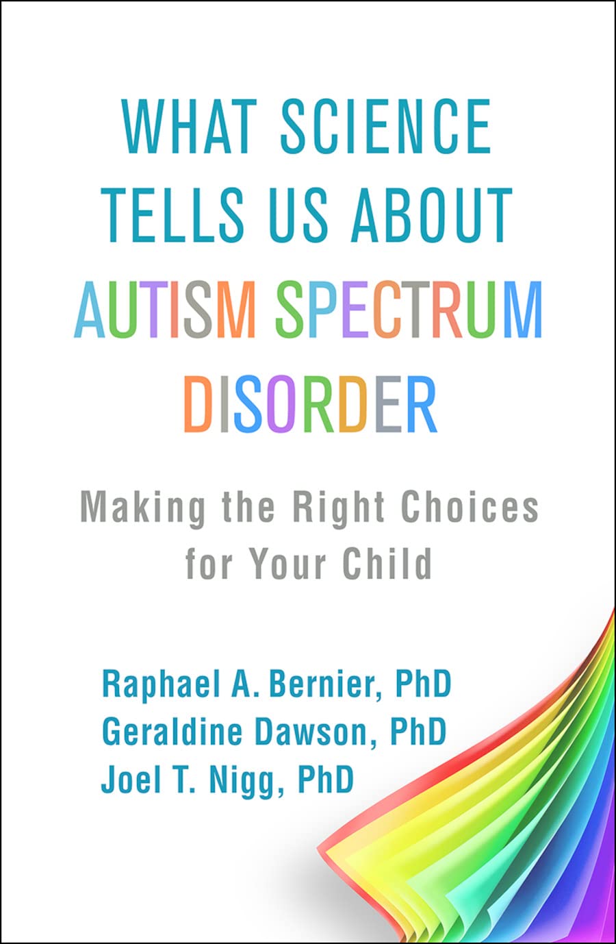 What Science Tells Us about Autism Spectrum Disorder: Making the Right Choices for Your Child