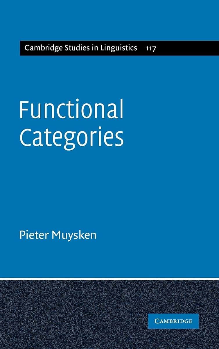 Functional Categories (Cambridge Studies in Linguistics, Series Number 117)