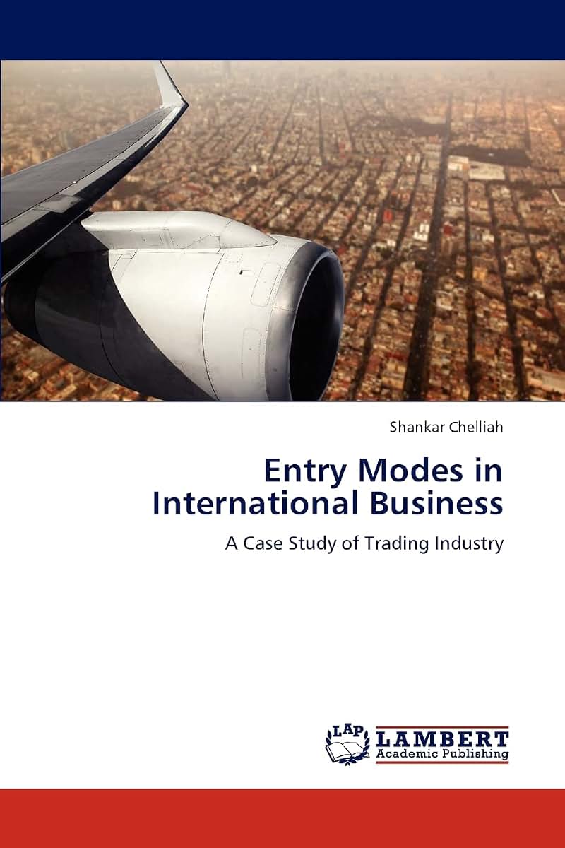 Entry Modes in International Business: A Case Study of Trading Industry