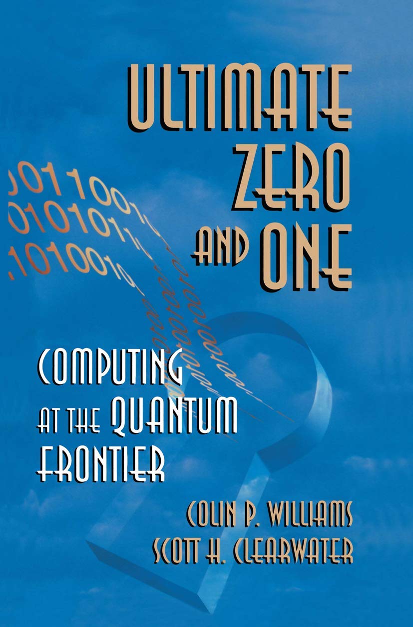 Ultimate Zero and One: Computing at the Quantum Frontier