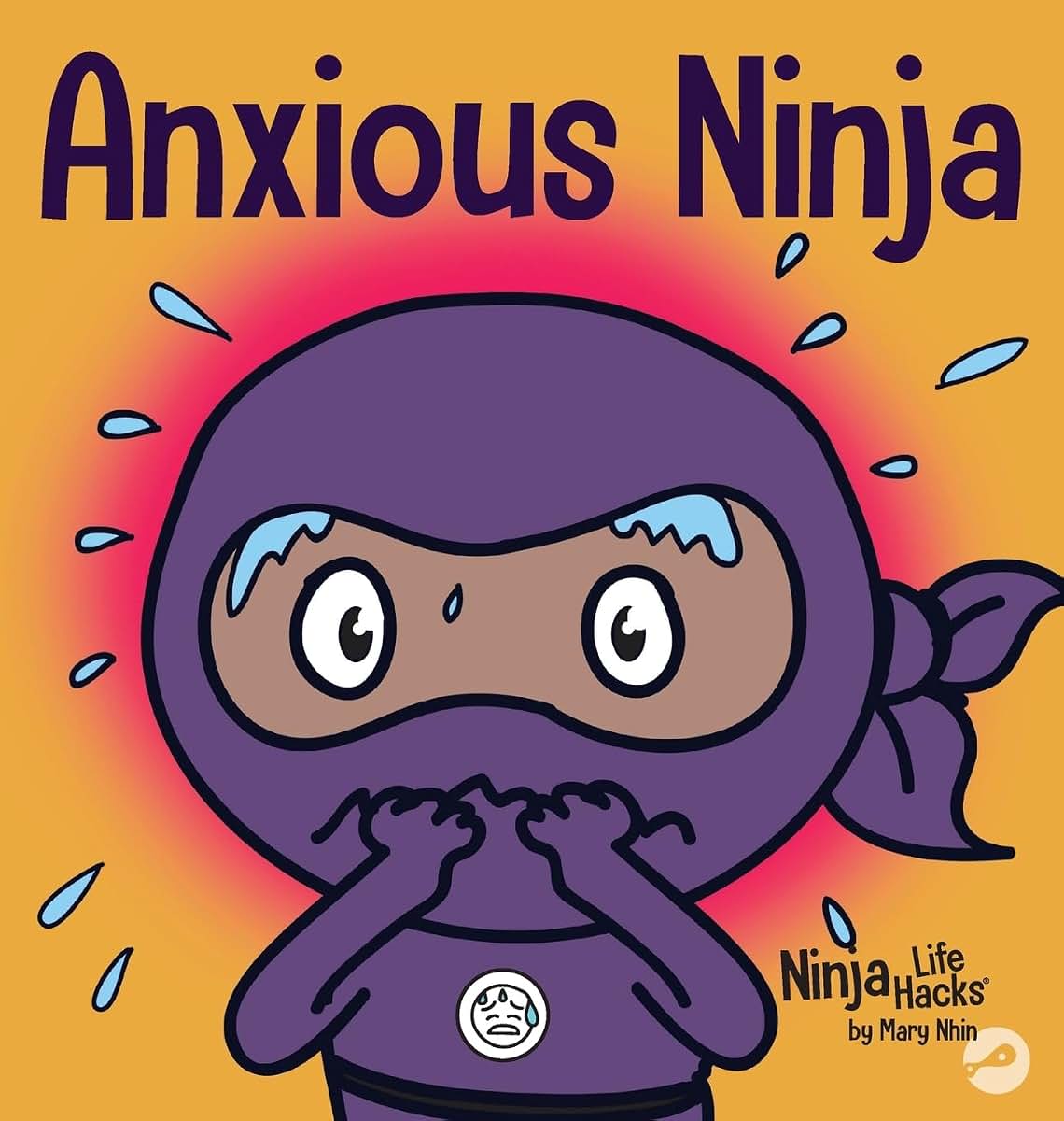 Anxious Ninja: A Children's Book About Managing Anxiety and Difficult Emotions (11) (Ninja Life Hacks)