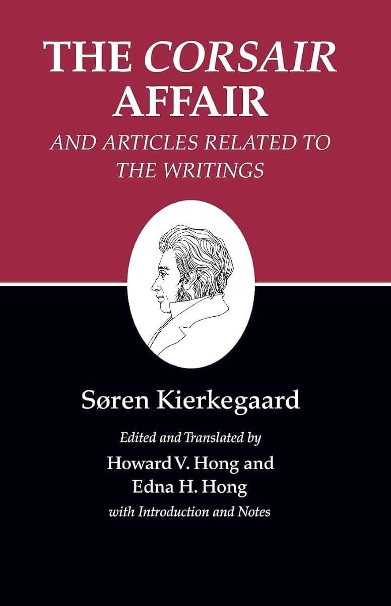 The Corsair Affair and Articles Related to the Writings (Kierkegaard's Writings, 13)