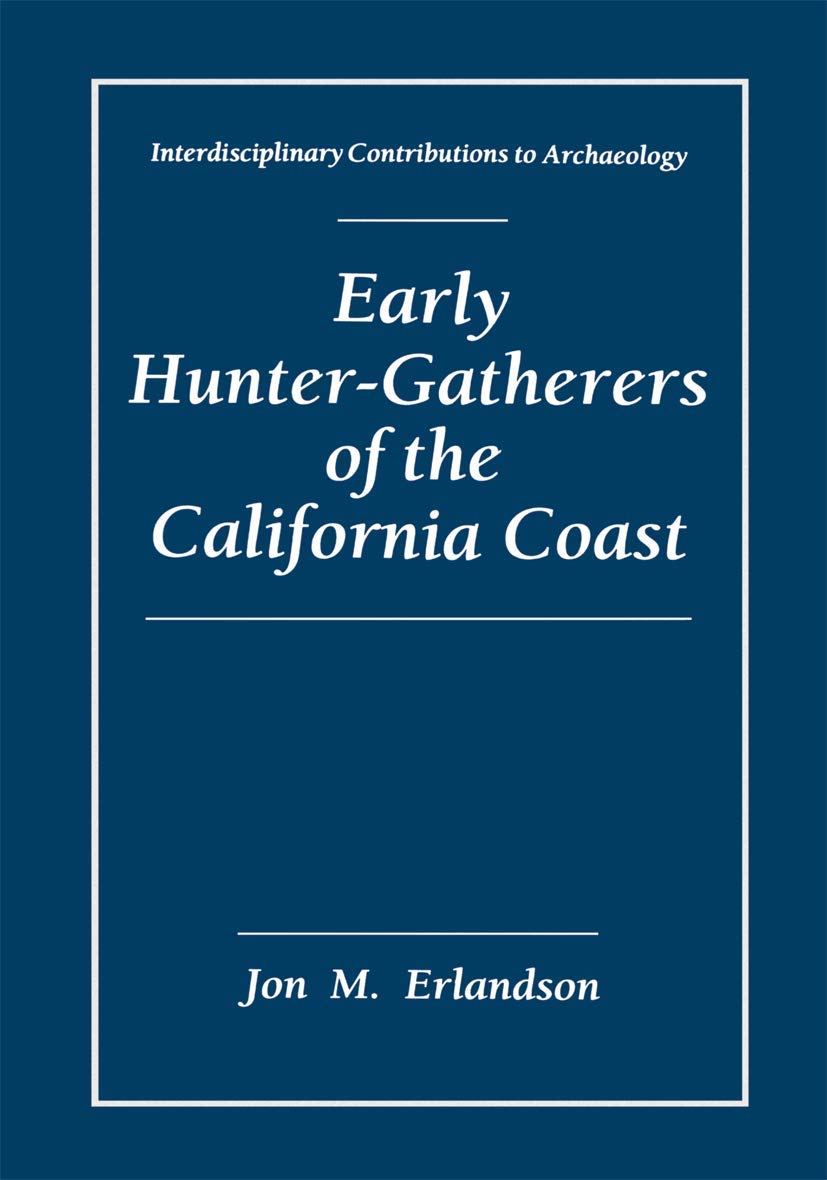 Early Hunter-Gatherers of the California Coast (Interdisciplinary Contributions to Archaeology)