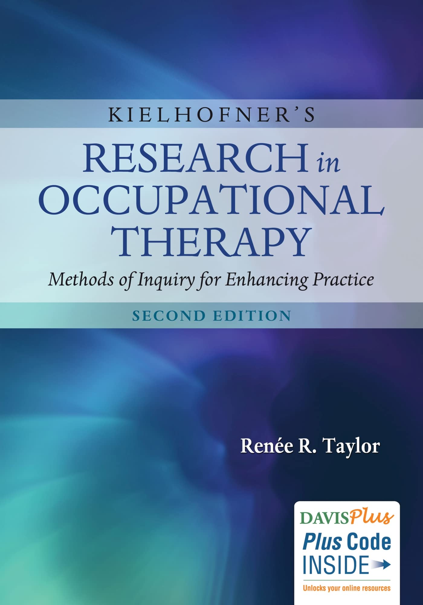 Kielhofner's Research in Occupational Therapy: Methods of Inquiry for Enhancing Practice