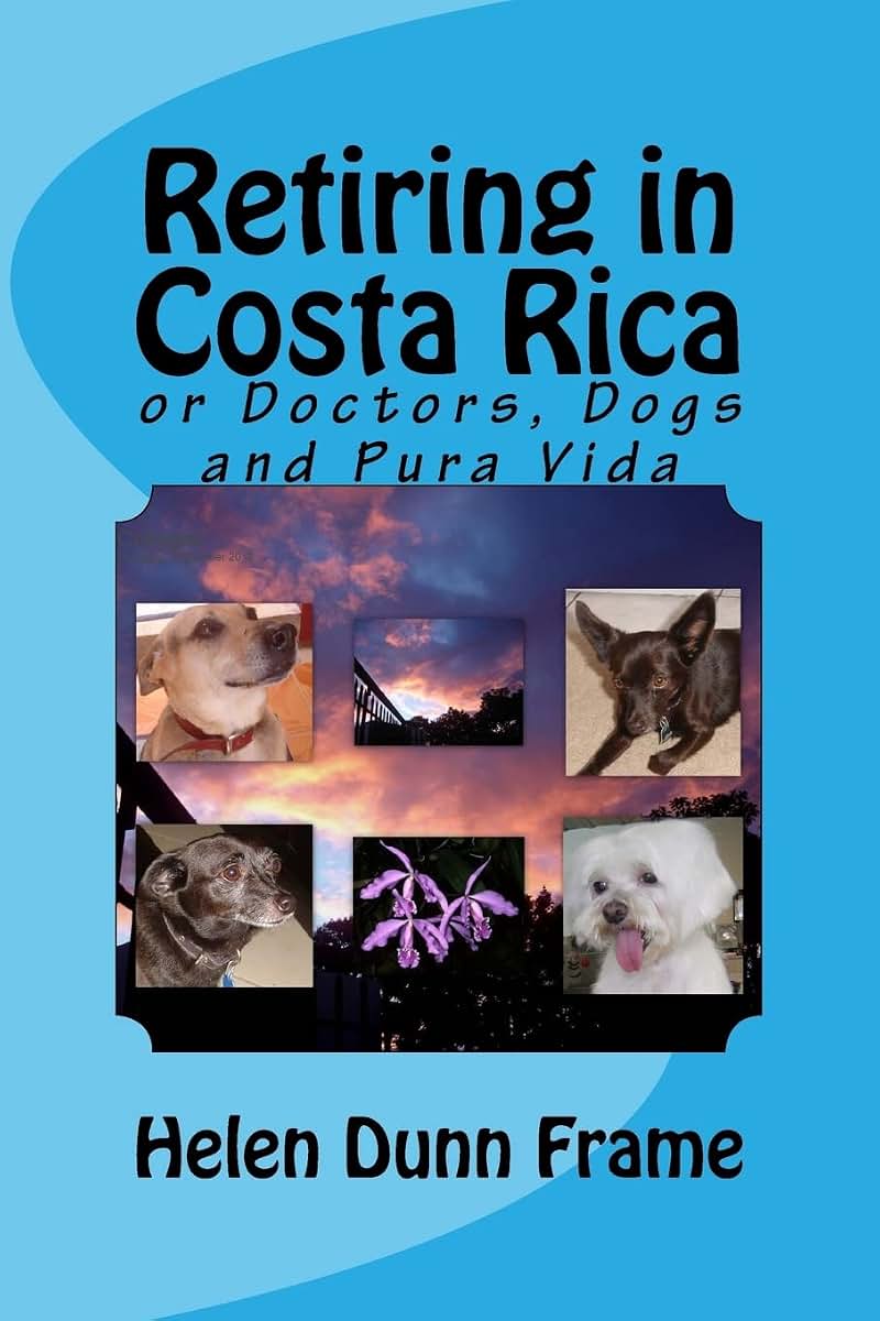 Retiring in Costa Rica: or Doctors, Dogs and Pura Vida