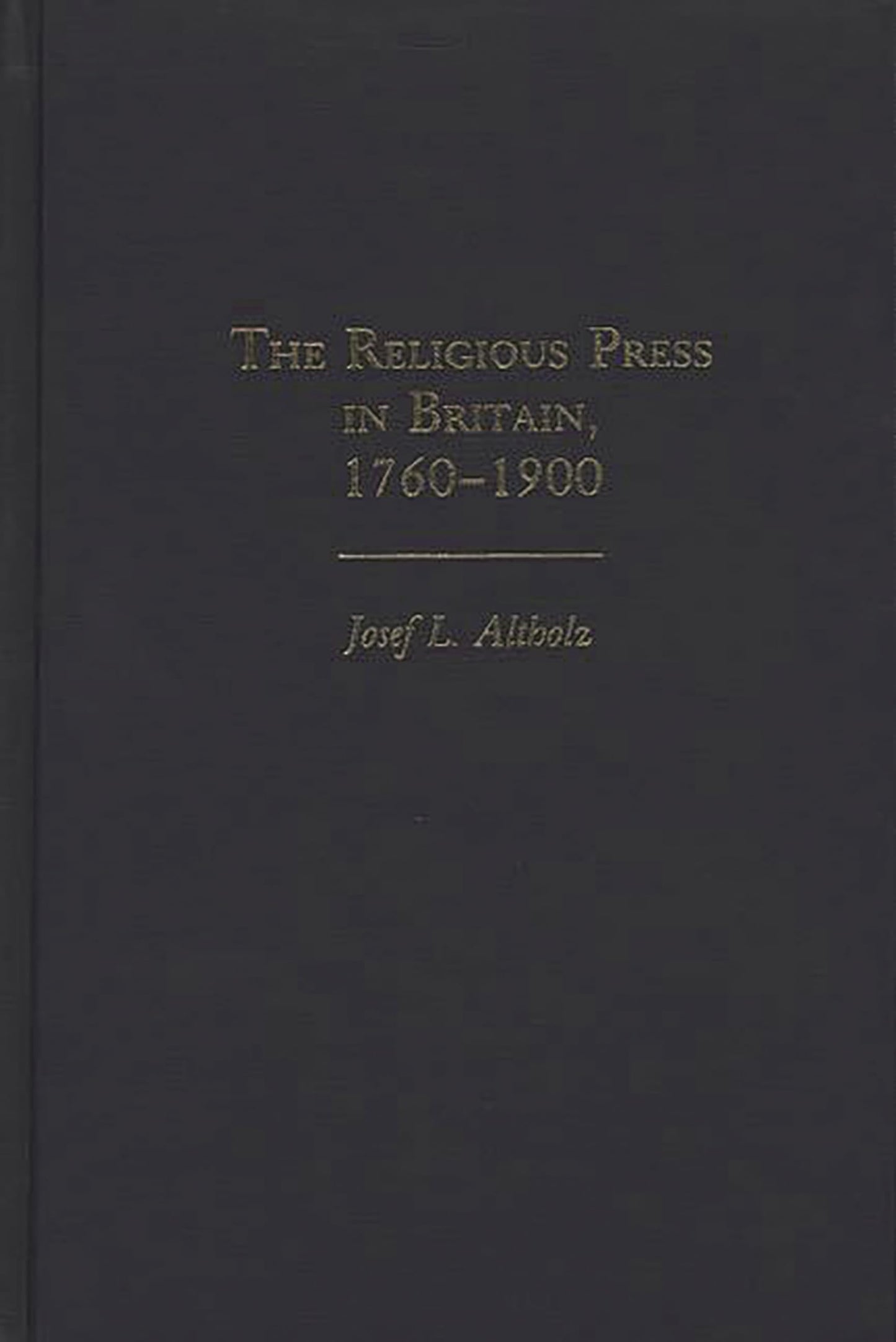 The Religious Press in Britain, 1760-1900 (Contributions to the Study of Religion)